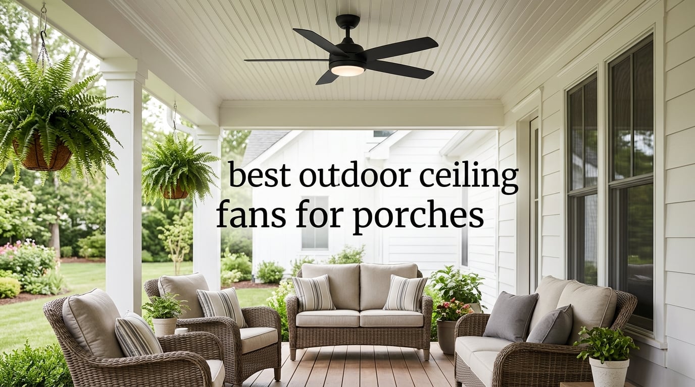 best outdoor ceiling fans for porches