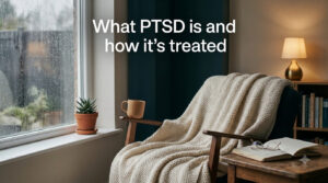 What PTSD is and how it's treated