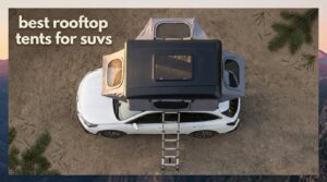 best rooftop tents for suvs