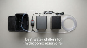 best water chillers for hydroponic reservoirs