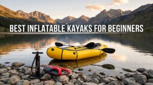 best inflatable kayaks for beginners