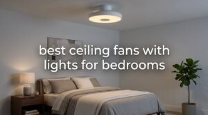 best ceiling fans with lights for bedrooms