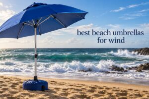 best beach umbrellas for wind