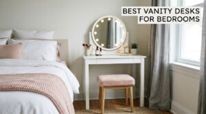 best vanity desks for bedrooms
