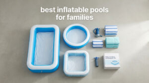 best inflatable pools for families